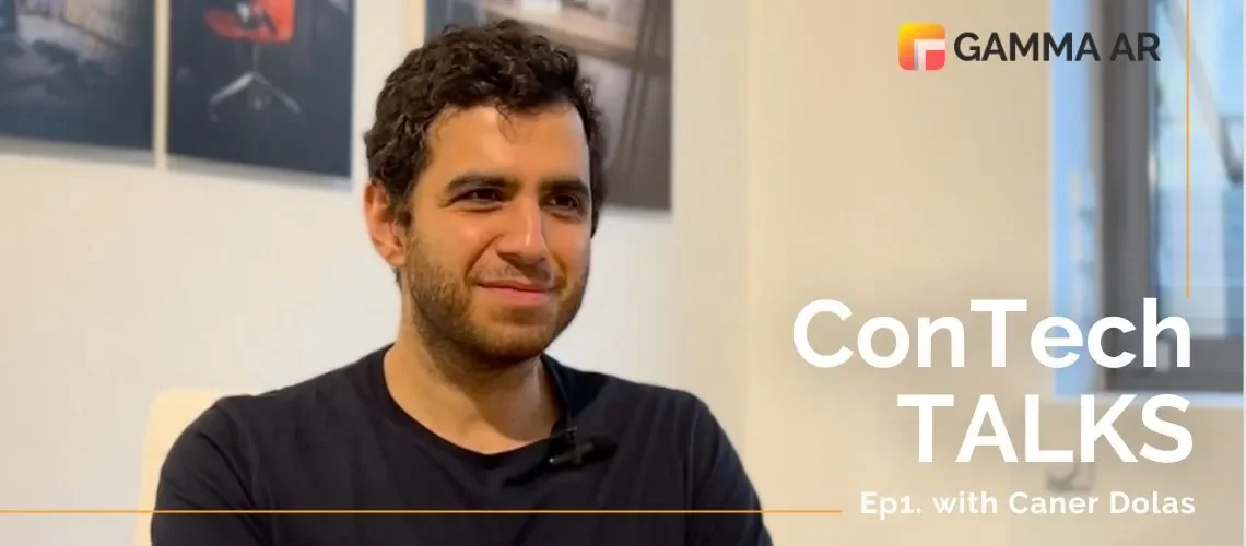 ConTech TALKS: Episode 1 with Caner Dolas